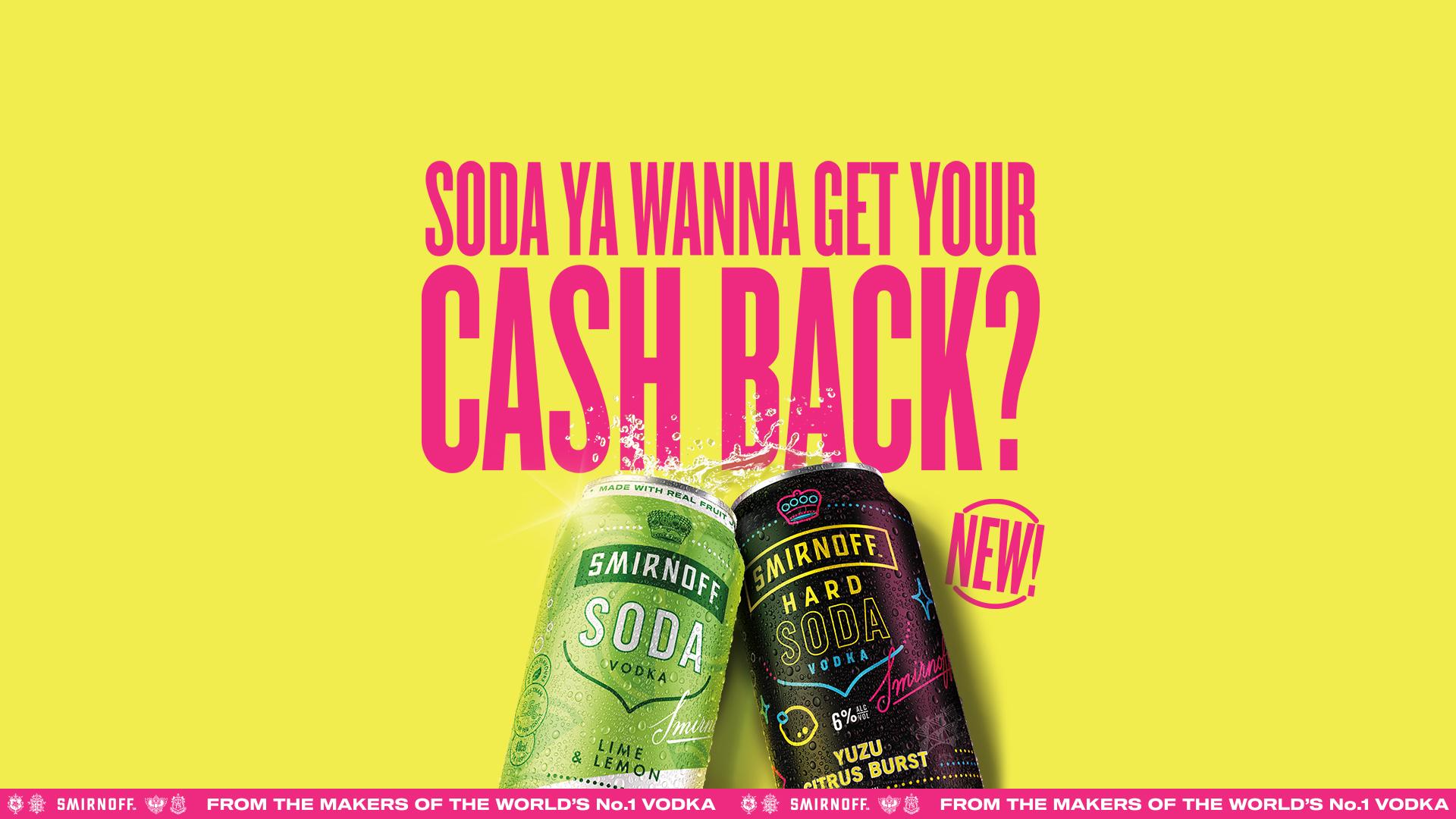 Soda Ya Wanna Get Your Cashback? Smirnoff Sodas